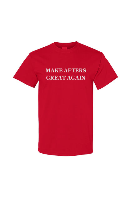 Make Afters Great Tee