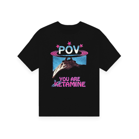 POV You Are Ketamine Tee